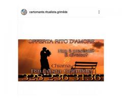 328 236 3136 RITUALI D'AMORE POTENTI CARTOMANTE RITUALISTA GRIMILDE