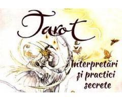 Tarot - Interpretari si practici secrete