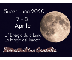 7/8 APRILE SUPERLUNA 2020 - PRENOTA IL TUO CONSULTO